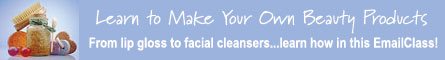 Learn To Make Your Own Beauty Products